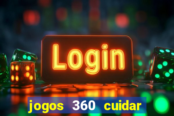 jogos 360 cuidar de bebe